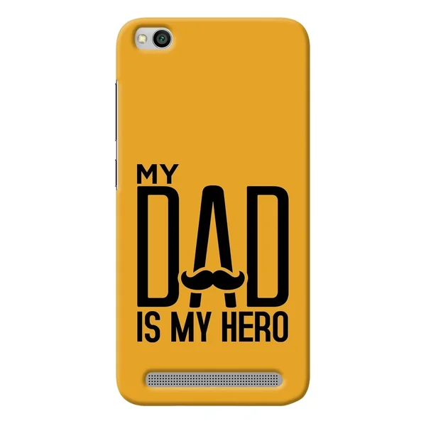 My Dad Is My Hero Redmi 5A Back Cover
